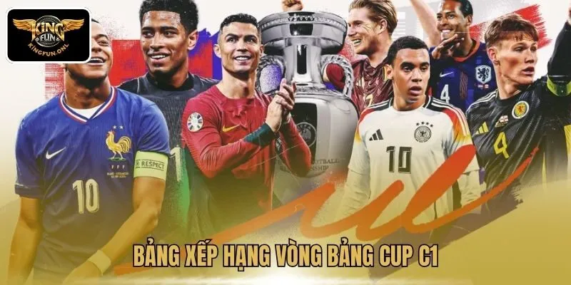 Theo Dõi Bảng Xếp Hạng Cúp C1 Cùng Kingfun 2 1 2
