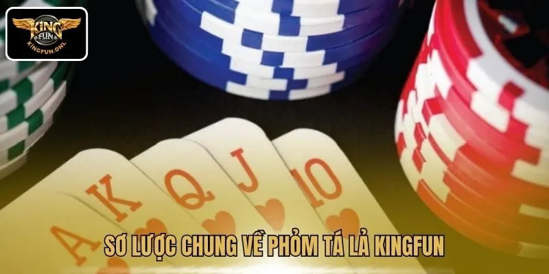 Bí Quyết Chơi Phỏm Tá Lả – Ghi Nhớ Và Đọc Bài Tại Kingfun 2 Sơ lược chung về Phỏm tá lả Kingfun