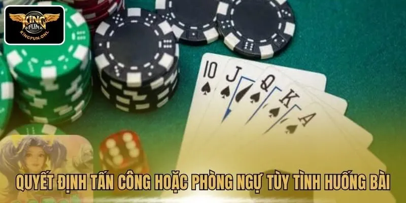 Bí Quyết Chơi Phỏm Tá Lả – Ghi Nhớ Và Đọc Bài Tại Kingfun 4 Quyết định tấn công hoặc phòng ngự tùy tình huống bài
